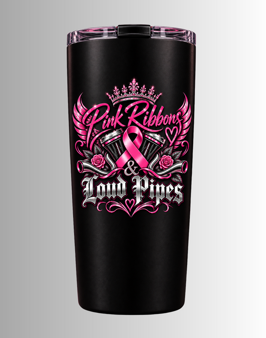 Pink Ribbons and Loud Pipes Tumbler